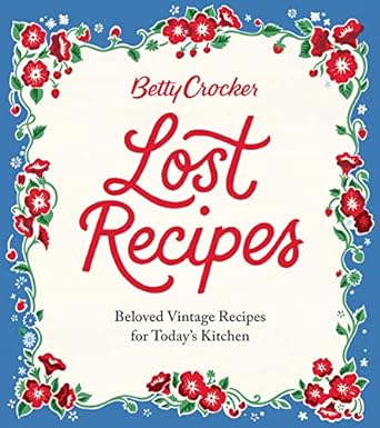 BETTY CROCKER LOST RECIPES