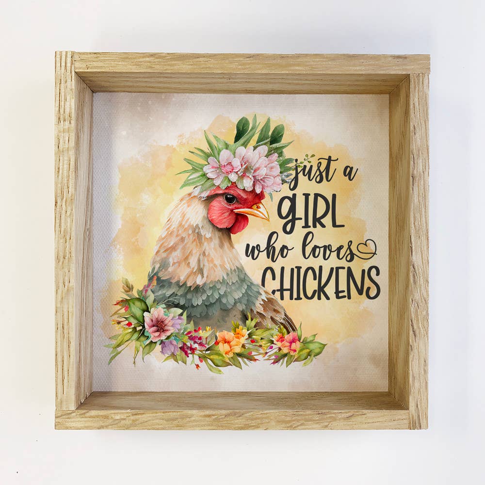 Wood Chicken Sign - Just A Girl Who Loves Chickens