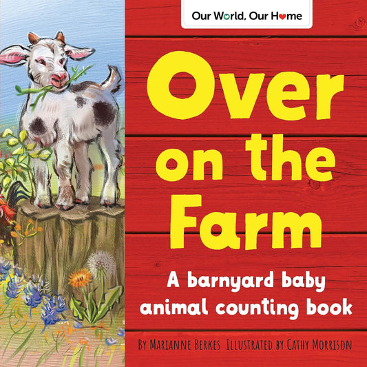 Over on the Farm - A Barnyard Baby Animal Counting Book