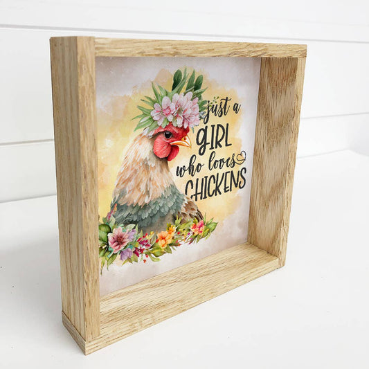 Wood Chicken Sign - Just A Girl Who Loves Chickens