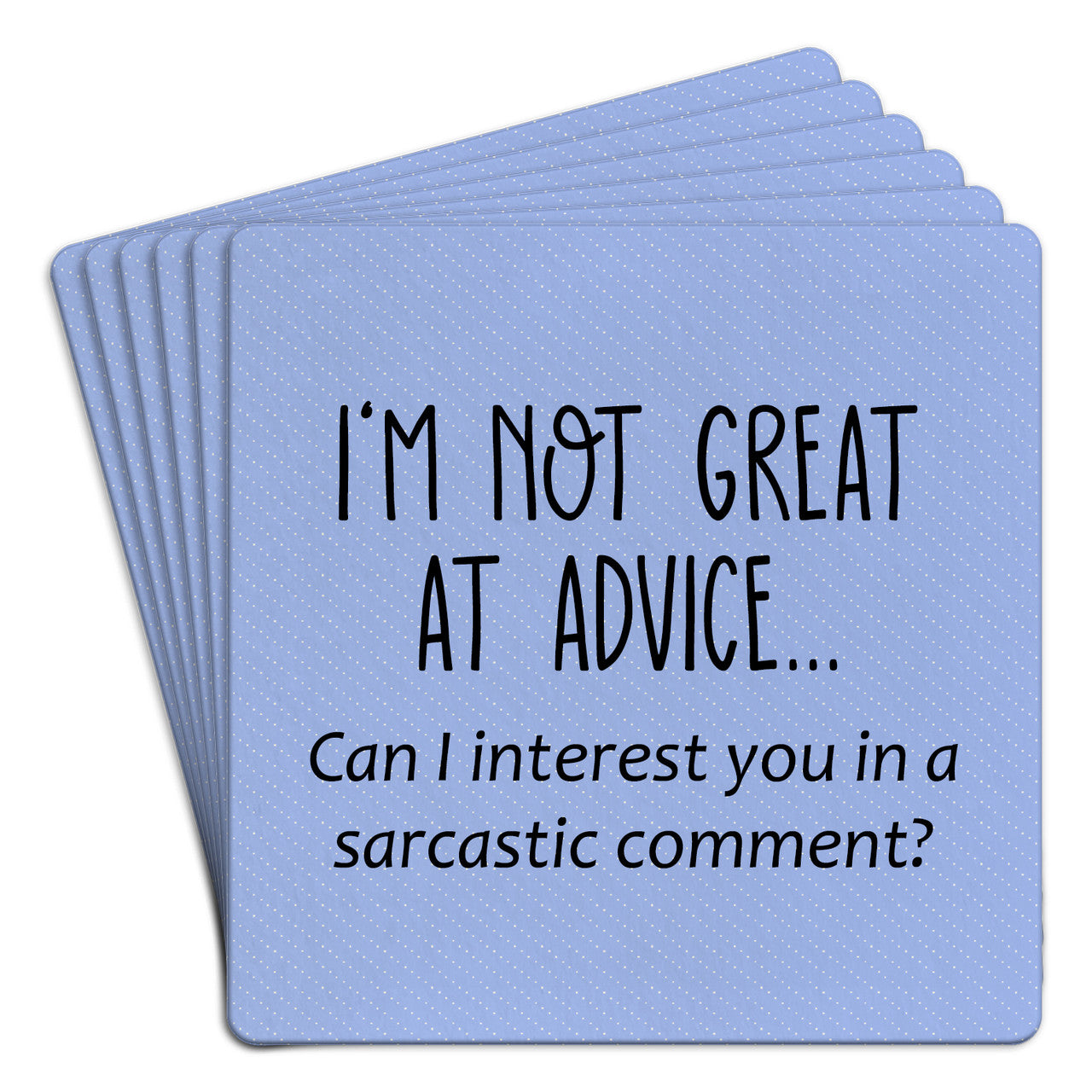 Bar Coaster 6pk - I'm Not Great At Advice