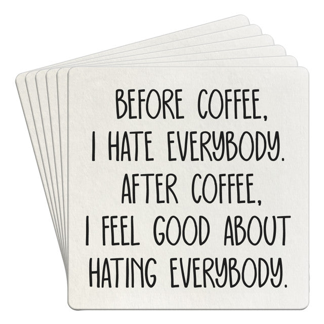 Bar Coaster 6pk - Before Coffee I Hate Everybody