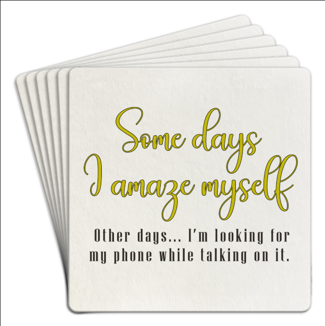 Bar Coaster 6pk - Some Days I Amaze Myself