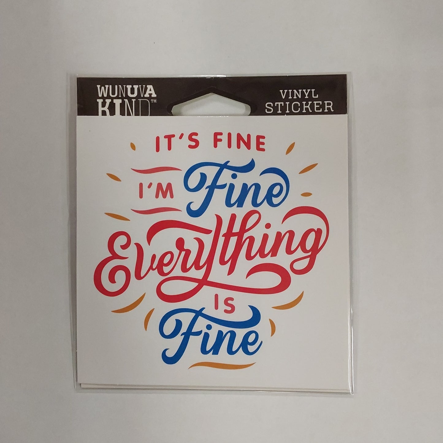 EVERYTHING IS FINE STICKER