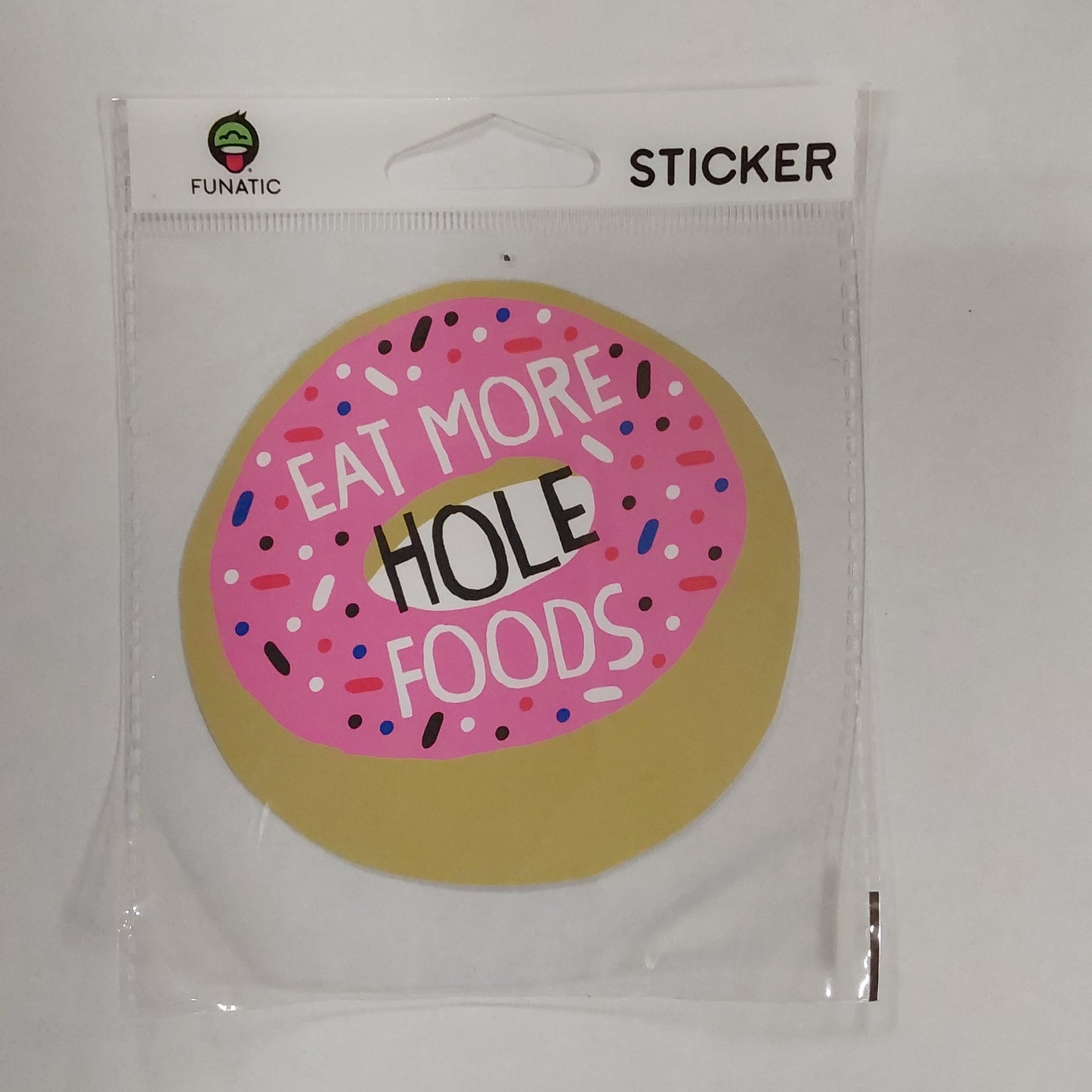 EAT MORE HOLE FOODS STICKER