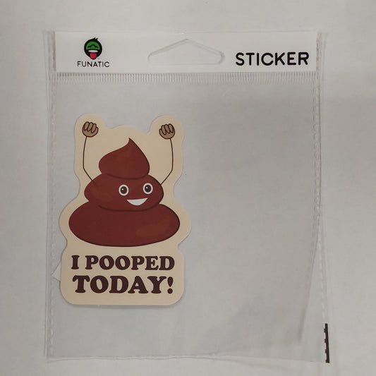 I POOPED TODAY STICKER