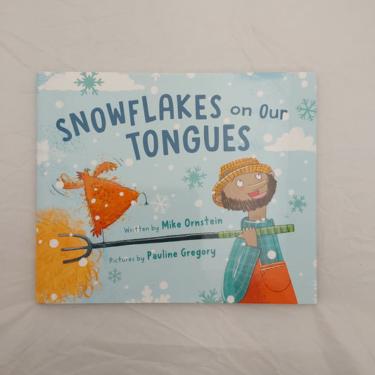 SNOWFLAKES ON OUR TONGUES