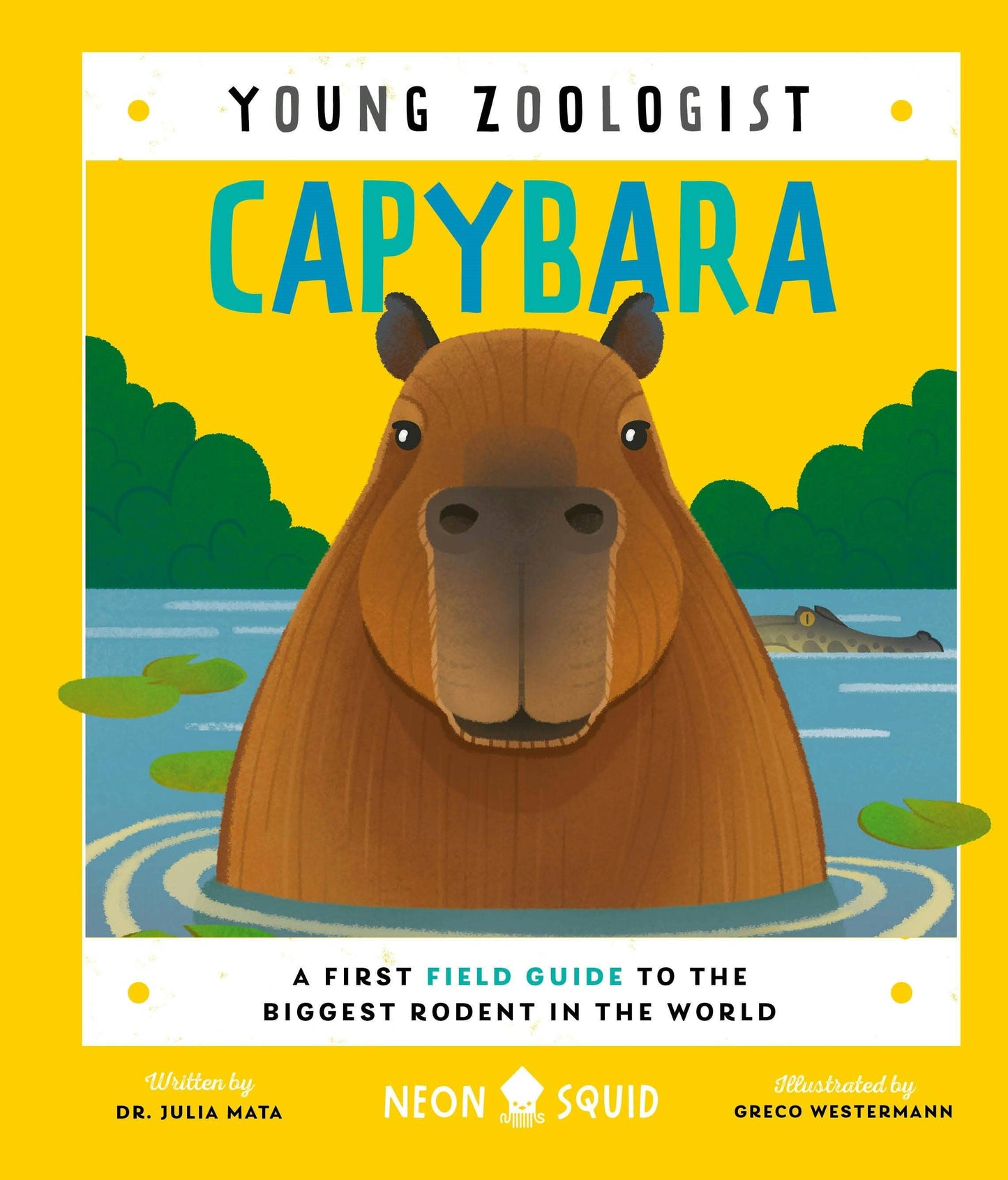 Capybara: Young Zoologist's First Field Guide