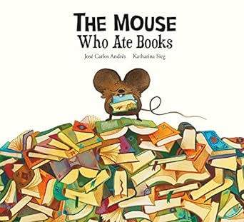 THE MOUSE WHO ATE BOOKS HARDCOVER