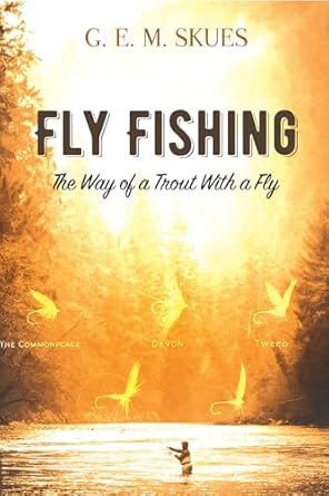 FLY FISHING THE WAY OF A TROUT WITH A FLY
