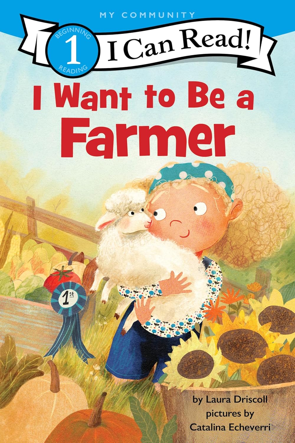 I Want to Be a Farmer : Laura Driscoll