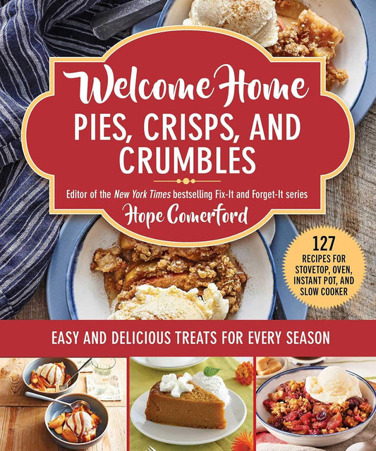 WELCOME HOME PIES, CRISPS, AND CRUMBLES