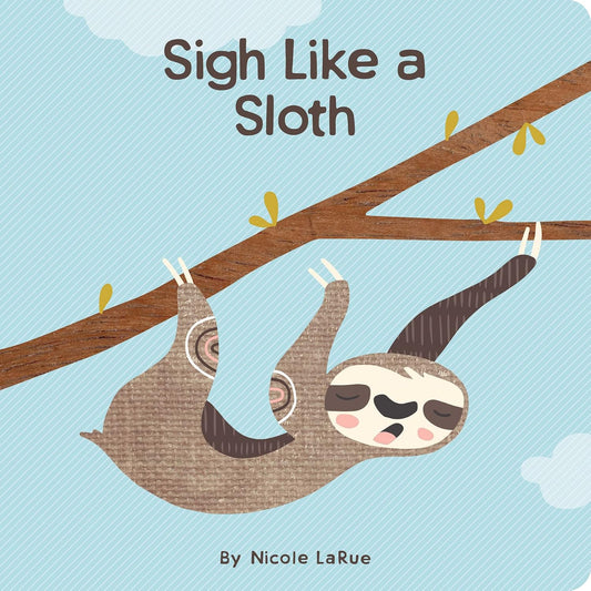 SIGH LIKE A SLOTH