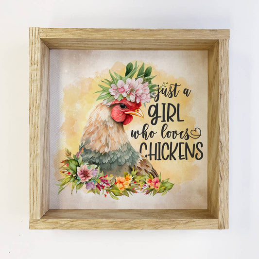 Wood Chicken Sign - Just A Girl Who Loves Chickens