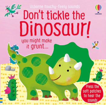 DON'T TICKLE THE DINOSAUR? USBORNE TOUCHY-FEELY SOUNDS