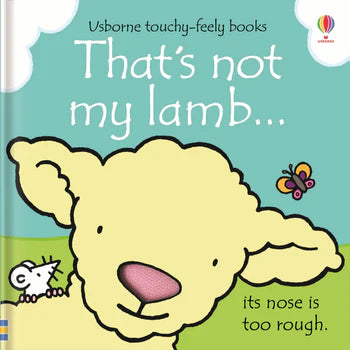 THAT'S NOT MY LAMB... USBORNE TOUCHY-FEELY BOOK