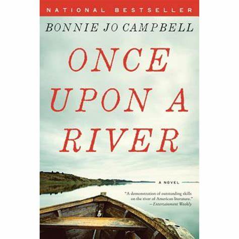 ONCE UPON A RIVER BY BONNIE JO CAMPBELL