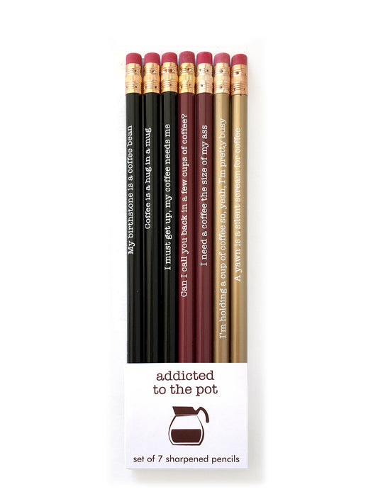 ADDICTED TO THE POT PENCILS
