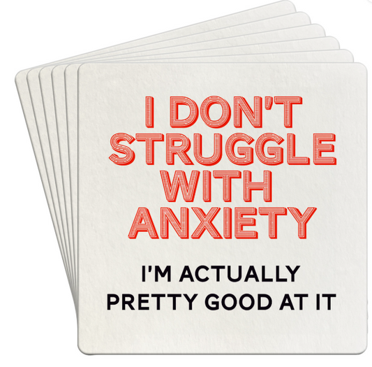 Bar Coaster 6pk - I Don't Struggle With Anxiety