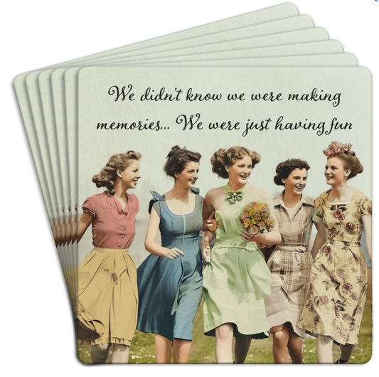 Bar Coaster 6pk - We Didn't Know We Were Making Memories