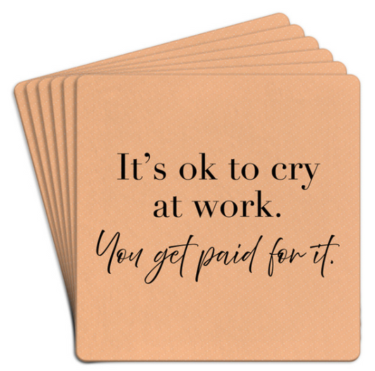 Bar Coaster 6pk - It's Ok To Cry At Work