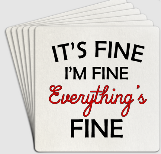 Bar Coaster 6pk - It's Fine I'm Fine