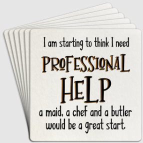 Bar Coaster 6pk - I'm Starting To Think I Need Professional Help