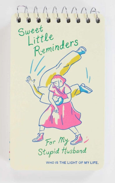Sweet Little Reminders For My Stupid Husband 3x5 Spiral Notebook