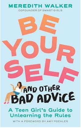 Be Yourself and Other Bad Advice