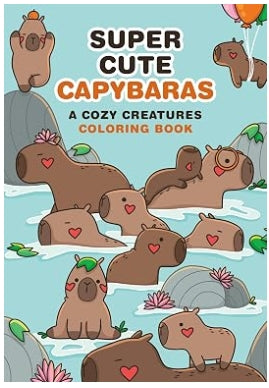 Super-Cute Capybaras: A Cozy Creatures Coloring Book