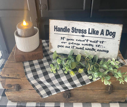 Handle Stress Like A Dog BOHO,FARMHOUSE,DECOR,PRIMITIVE