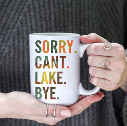 Sorry Lake Bye Lake Life 15oz Coffee Mug